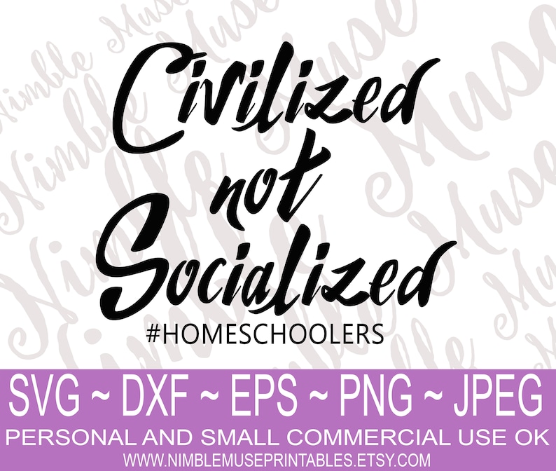 Civilized Not Socialized Homeschool SVG, Car Decal (Digital Download) image 1