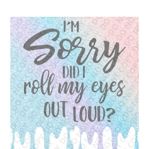 Roll my eyes out loud PNG