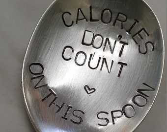 hand stamped fun spoon calories do not count on this spoon