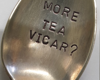 hand stamped tea spoon more tea vicar