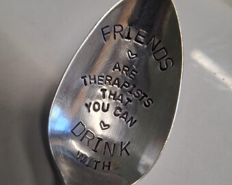 Hand Stamped Silver Plate Spoon  Friends are Therapists gift