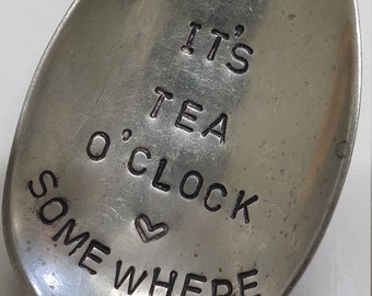 hand stamped tea spoon its tea o clock some where