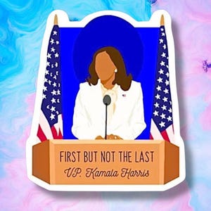 Kamala Harris Sticker – “First But Not The Last” Feminist Political Vinyl Decal | VP Kamala Harris, Women’s History & Equality Gift image 1