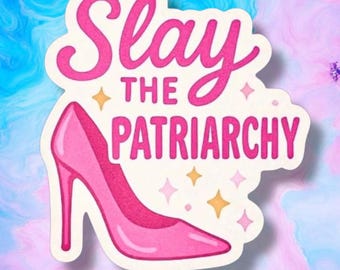 Slay the Patriarchy Sticker – Feminist Vinyl Decal for Laptop, Water Bottle, Journal, Girl Power, Equality & Women’s Rights