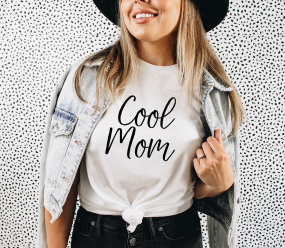 Gift for Her, Mom Shirts, Cool Mom Shirt, Mom Shirt, Gifts for Mom, Gift for New Moms