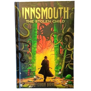 May include: A hardcover book titled "INNSMOUTH THE STOLEN CHILD" with a dark, illustrated cover. The cover features a silhouetted figure walking towards a building with tentacles and the author's name, Simon Birks.