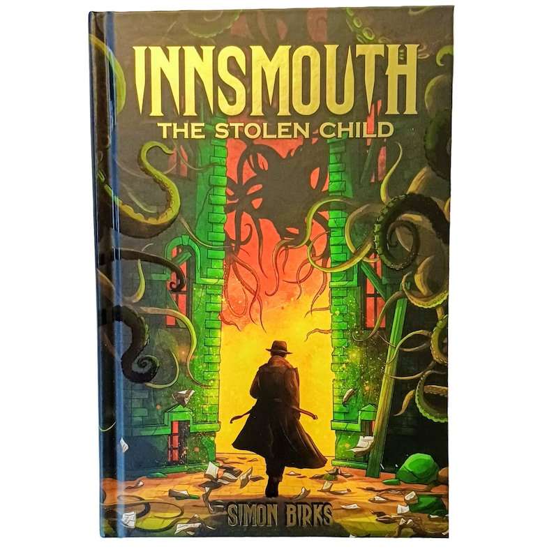 May include: A hardcover book titled "INNSMOUTH THE STOLEN CHILD" with a dark, illustrated cover. The cover features a silhouetted figure walking towards a building with tentacles and the author's name, Simon Birks.