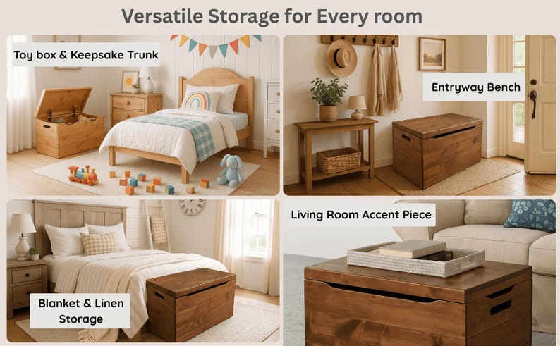May include: A collage showcasing wooden storage solutions for various rooms. Includes a toy box, a trunk at the foot of a bed, an entryway bench, and a living room accent piece. The text "Versatile Storage for Every room" is at the top.