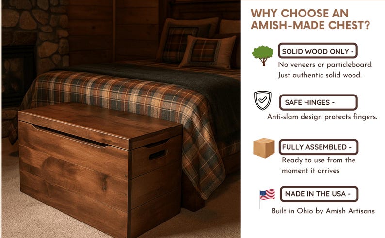May include: A solid wood Amish-made chest in a bedroom setting. The chest is a rich brown color with a rectangular shape and integrated handles. The text on the right says "Solid Wood Only", "Safe Hinges", "Fully Assembled", and "Made in the USA".