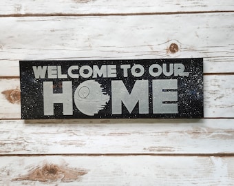 Hand Painted Welcome To Our Home Sign / Star Wars / Death Star / Nerd Decor / Entry Way Sign /
