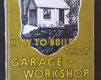 How To Build That Garage - Workshop by T. E. Dutton