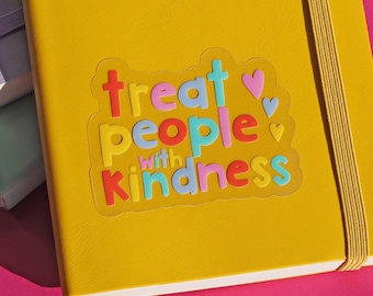 Treat People With Kindness Clear Sticker