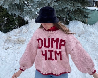 DUMP HIM Sweater Pattern