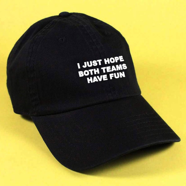 I Just Hope Both Teams Have Fun Baseball Hat Dad Hat White Pink Black Embroidered Unisex Adjustable Strap Back Baseball Cap dad cap game day