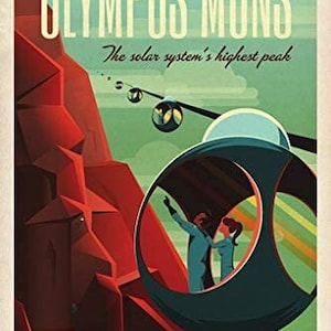 May include: A vintage travel poster advertising a trip to Olympus Mons, the solar system's highest peak. The poster features a red, rocky landscape with a futuristic vehicle carrying two people.