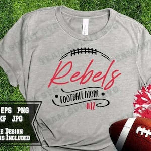 Rebel Football SVG Football Mom Grandma Download Files svg eps png dxf jpg Rebels Football Vinyl Digital Cut Files for Cricut, Silhouette