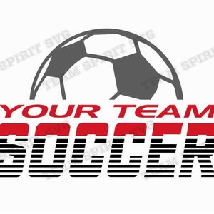 Soccer SVG Soccer Team Download File Sports Quotes eps dxf png eps jpg diy Soccer Mom Shirt Design Digital Cut File for Cricut Silhouette