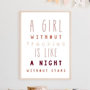 A Girl Without Freckles- Wall Decor -Little Girl Wall art - Freckles quote - Children&#39;s Printable Wall Art