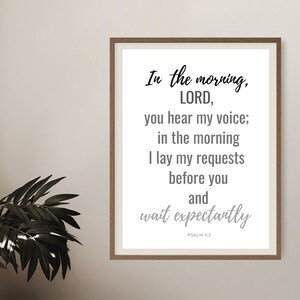 Psalm 5:3 Black, White and Gray Scripture Print - In the morning, Lord you hear my voice  - Christian Wall Art Printable Bible Verse Decor