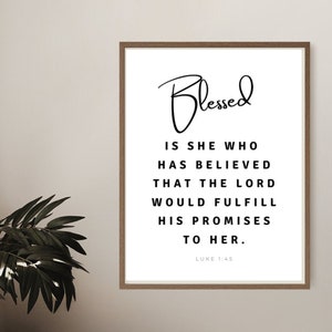 Luke 1:45 Blessed is she who has believed , Scripture Print, Christian Entrepreneur, Christian Girlfriend Gift, Bible Verse Wall Art