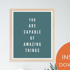 You are Capable of Amazing Things Printable| Affirmation Wall Art | Counseling Decor | Success Prints | Grad Gift | Dorm Wall Art |