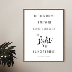 Saint Francis of Assisi Quote |All the darkness in the world | Inspirational Catholic Art | Catholic Printable |  PRINTABLE