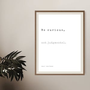 Equality wall art, inclusion classroom print, Be Curious, Not judgmental- Walt Whitman quote - Affirmation Wall Art