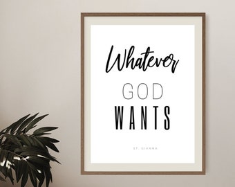 St. Gianna - Whatever God wants -Catholic Wall Art -Catholic Printable - Saint Quote - Christian home office decor