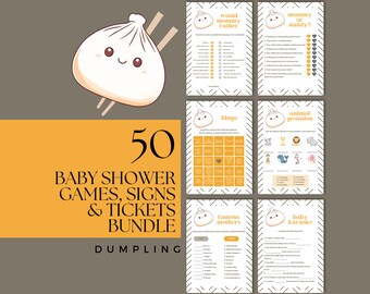 May include: A set of 50 printable baby shower games, signs, and tickets with a dumpling theme. The games include "Would Mummy Rather", "Mommy or Daddy", "Bingo", "Animal Gestation", "Famous Mothers", and "Baby Karaoke".