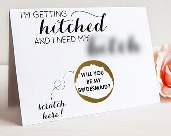 Scratch Off funny I'm getting hitched and I need my b*tch Card - Will you be my Bridesmaid, Maid of Honor Ask Card w/ Metallic Envelope