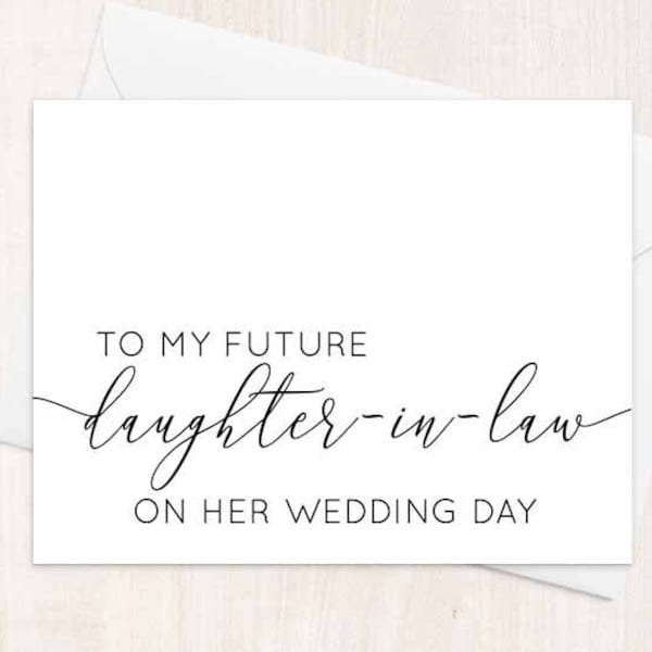 To my future daughter-in-law on HER WEDDING DAY - Card from Mother of the Groom, Daughter in Law Gift, wedding day card for daughter in law