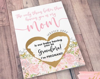 Scratch Off Grandma to be Card Pregnancy Announcement for Mom The only thing better than having you as my mom scratch off I'm pregnant card