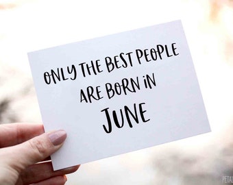 Only The Best People Are Born In June Happy Birthday Card, Funny Birthday Card for June Birthday, Happy Birthday Card, June Birthday Card