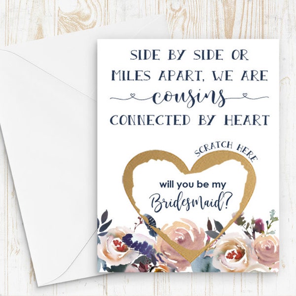 Cousin Bridesmaid Scratch Off Will you be my Bridesmaid? Card - Side by side or miles apart, we are cousins connected by heart card