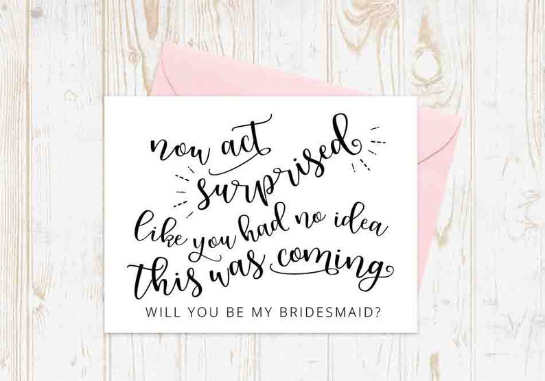 now-act-surprised-bridesmaid-card-bridesmaid-proposal-card-etsy
