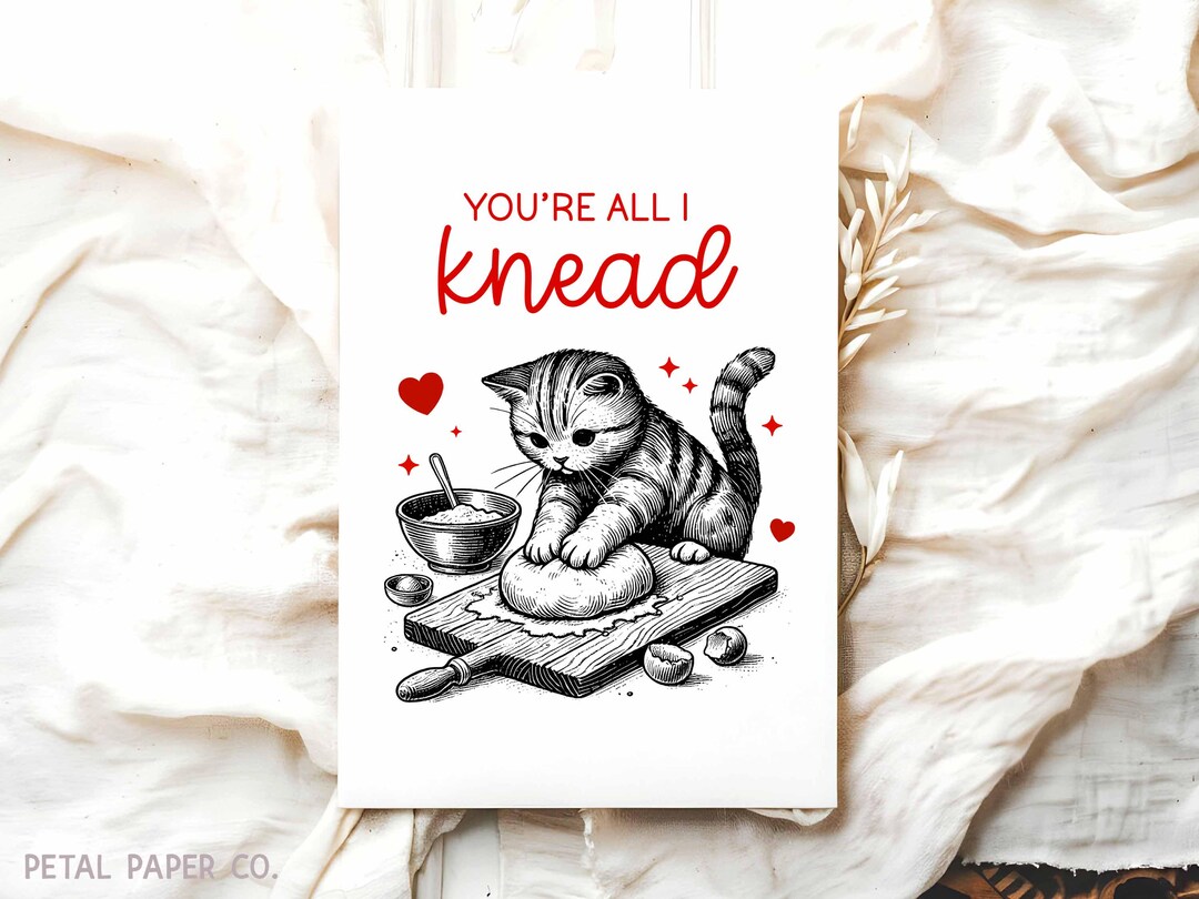 Picture of Funny Valentine's Day Card, Card for Valentine, You're All I Knead, Cat ...