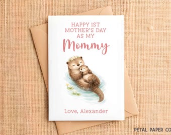 Happy 1st Mothers Day as my Mommy Card, For Mom, For Mama, Personalized Otter Mother's Day Card, Happy Mothers Day Card From Child, Baby
