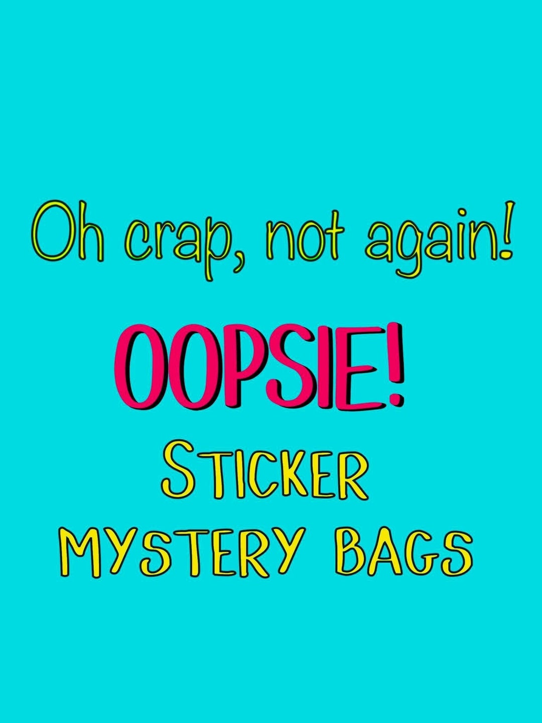 Sticker Crap Oopsie Oh Crap Mystery Sticker Pack Oops Oops Stickers Mystery Stickers ...