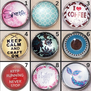 May include: Nine round, silver-rimmed buttons with various designs. They include a pink button with "Sparkle", a blue patterned button, a "I Love Coffee" button, a "Keep Calm and Craft On" button, a floral button, a blue and brown button, a "Keep Running" button, a "Today I Choose Joy" button, and a mermaid tail button.