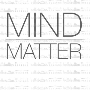 Mind Over Matter SVG PNG Cutting File for Cricut & Cameo Cutting Machines