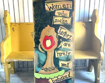 45" Tall Mural, Women Who Make History Are Rarely Well Behaved, Hand Painted Mural By Marchel'le Renise Barber, Martha's Crib, Black Art