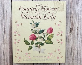The Country Flowers Of A Victorian Lady. Vintage Book.