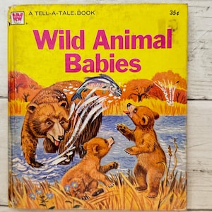Wild Animal Babies - A Tell-A-Tale Book - Vintage Whitman Children’s Book