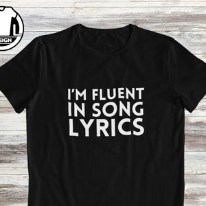 Fluent in song lyrics, musician  T-Shirt, Art Teacher Tee, Music teacher shirt, funny music shirt, humor gift tee, music player shirt.