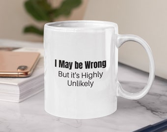 Sarcastic Coffee Mug: Funny Quote Gift, Highly Unlikely Saying