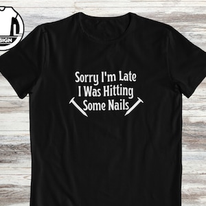 Funny carpenter shirt, funny woodwork tshirt, funny tools clothing, carpenter gift, present for him, handyman shirt, hittying some nails.