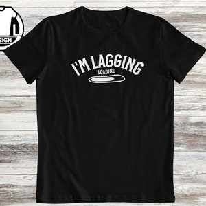 Ik loop achter, cadeau voor gamer, grappig gameshirt, grappig gamershirt, shirt gameliefhebber, gameshirt, nerdy shirts, computert-shirt, custom T-shirt.