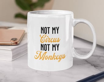Mug sarcastique, Mug avec citation humoristique, « Pas mon cirque »