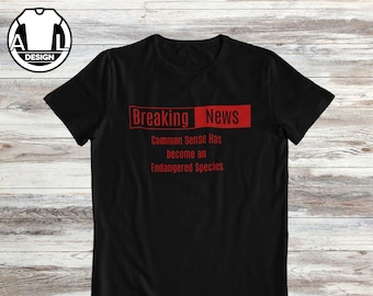 Dernières nouvelles : t-shirt sarcasme drôle en voie de disparition
