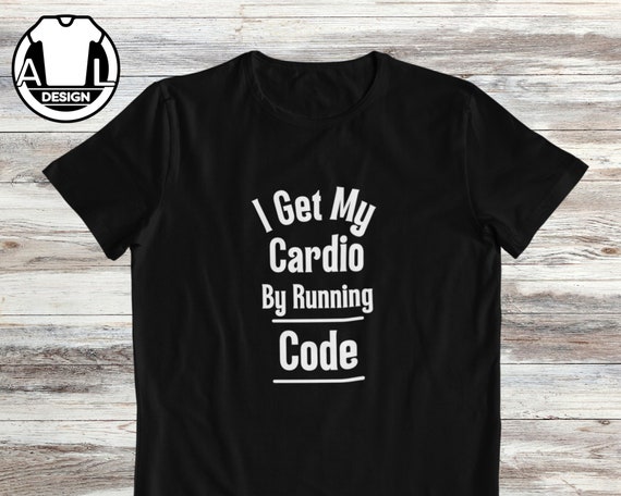 Coding Is My Cardio T Shirt - Funny Software Engineer Gift Coding Is My Cardio T Shirt - Funny Software Engineer Gift